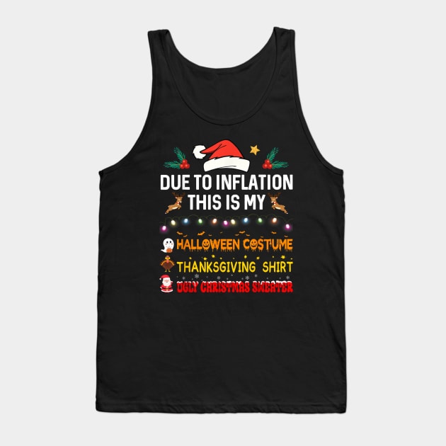 Due to Inflation This is My Halloween Thanksgiving Christmas Tank Top by rhazi mode plagget